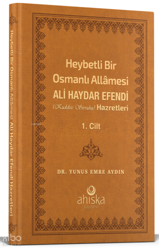 Heybetli Bir Osmanlı Allamesi Ali Haydar Efendi Hz. 1. Cilt - Deri | Y