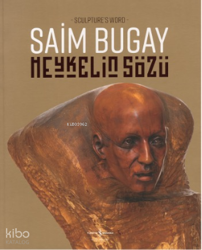 Heykelin Sözü – Sculpture’s Word - Retrospektif / Retrospective | Saim