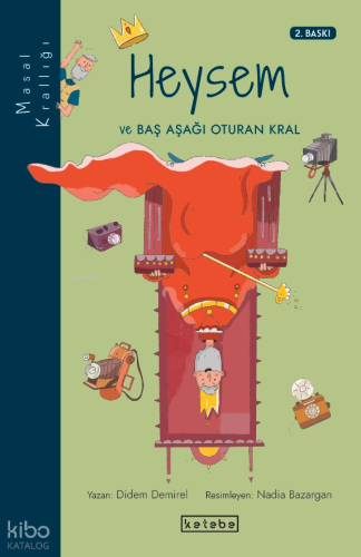 Heysem Ve Baş Aşağı Oturan Kral | Didem Demirel | Ketebe Çocuk