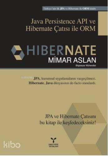 Hibernate; Java Persistence API ve Hibernate Çatısı ile ORM | Mimar As