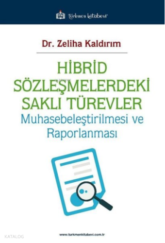Hibrid Sözleşmelerdeki Saklı Türevler Muhasebeleştirilmesi ve Raporlan