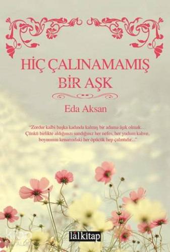 Hiç Çalınamamış Bir Aşk | Eda Aksan | Lal Kitap