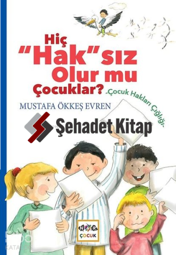 Hiç "Hak"sız Olur mu Çocuklar? | Mustafa Ökkeş Evren | Nar Yayınları