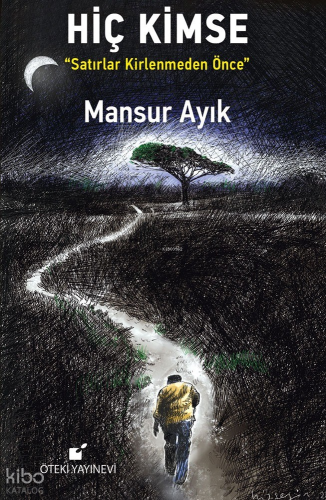 Hiç Kimse ;Satırlar Kirlenmeden Önce