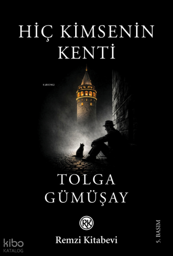 Hiç Kimsenin Kenti | Tolga Gümüşay | Remzi Kitabevi