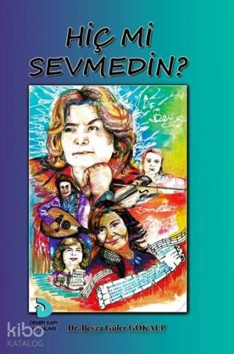 Hiç mi Sevmedin? | Beyza Güler Gökalp | Demirkapı Yayınları