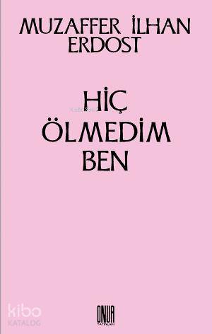 Hiç Ölmedim Ben
