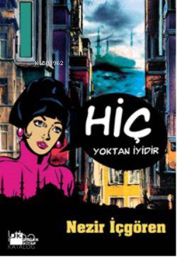 Hiç Yoktan İyidir | Nezir İçgören | Doğan Kitap