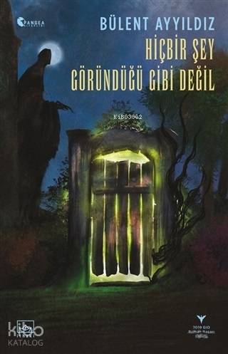 Hiçbir Şey Göründüğü Gibi Değil | Bülent Ayyıldız | İthaki Yayınları