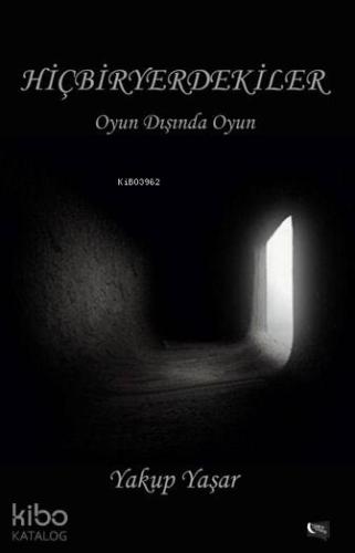 Hiçbiryerdekiler; Oyun Dışında Oyun