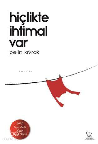 Hiçlikte İhtimal Var | Pelin Kıvrak | Varlık Yayınları