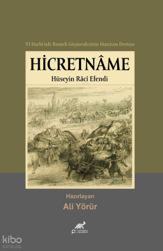 Hicretname;93 Harbi’nde Rumeli Göçmenlerinin Manzum Destanı | Hüseyin 