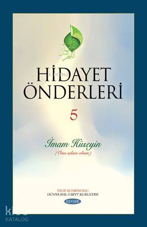 Hidayet Önderleri 5; İmam Hüseyin | Komisyon | Kevser Yayıncılık