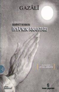 Hidayet Rehberi İhya'nın Anahtarı | İmam-ı Gazali | İnsan Yayınları