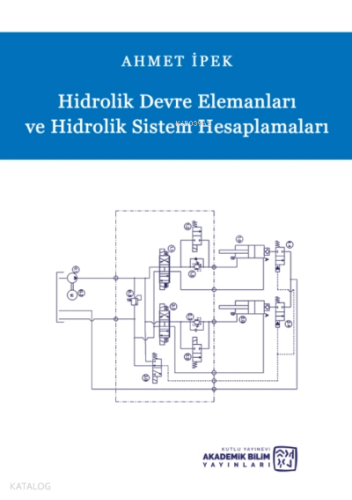 Hidrolik Devre Elemanları ve Hidrolik Sistem Hesaplamaları