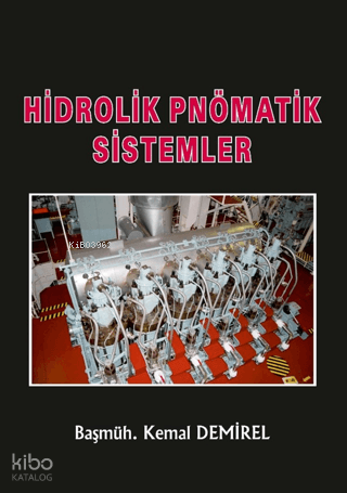 Hidrolik Pnömatik Sistemler | Kemal Demirel | Ulus Medya Yayıncılık