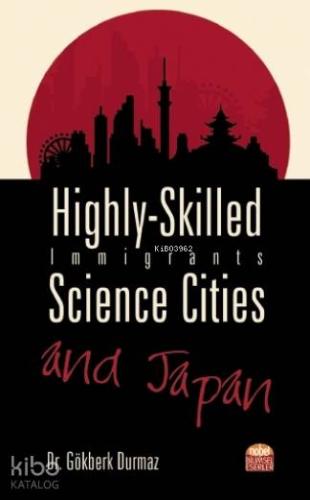 Highly-Skilled Immigrants, Science Cities and Japan