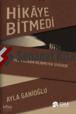 Hikaye Bitmedi - Yüz Yıllık Kitabın Bilinmeyen Serüveni