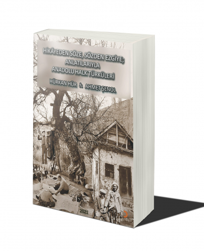 Hikâyeden Söze. Sözden Ezgiye; Anlatılarıyla Anadolu Halk Türküleri