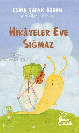Hikâyeler Eve Sığmaz | Esma Şafak Özcan | Mecaz Çocuk