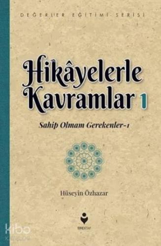 Hikayelerle Kavramlar 1; Sahip Olmam Gerekenler 1