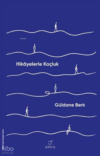 Hikâyelerle Koçluk | Güldane Berk | Elma Yayınevi