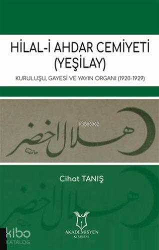Hilal-i Ahdar Cemiyeti (Yeşilay); Kuruluşu Gayesi ve Yayın Organı (1920-1929)
