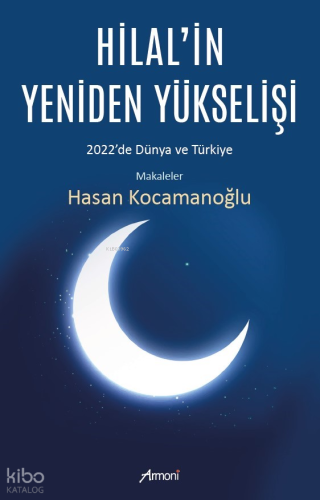 Hilal’in Yeniden Yükselişi;2022'de Dünya ve Türkiye