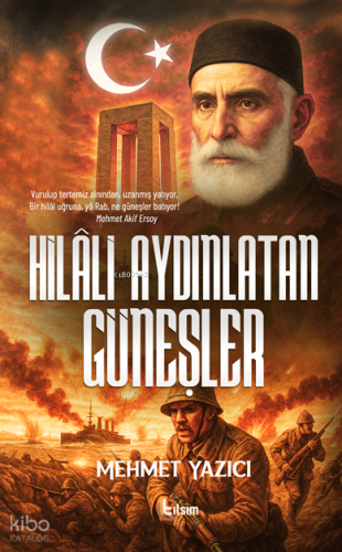 Hilali Aydınlatan Güneşler | Mehmet Yazıcı | Tılsım Yayınevi