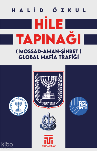 Hile Tapınaği;(Mossad - Aman - Şinbet) - Global Mafia Trafiği