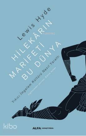 Hilekarın Marifeti Bu Dünya; Yıkıcı İmgelem Kültürü Nasıl Yarattı