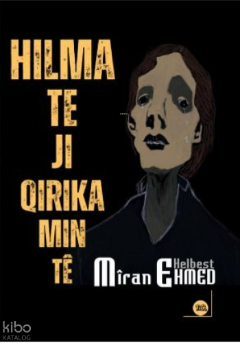 Hilma Te Ji Qirika Min Tê | Mîran Ehmed | Na Yayınları / Weşanen Na