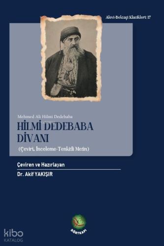 Hilmi Dedebaba Divanı;Çeviri - İnceleme - Tenkitli Metin | Mehmet Ali 
