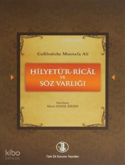 Hilyetü’r-Ricâl ve Söz Varlığı | Gelibolulu Mustafa Âlî | Türk Dil Kur