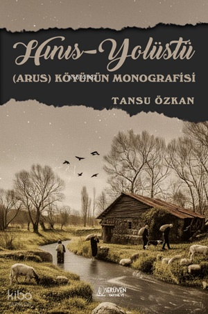 Hınıs-Yolüstü (Arus) Köyünün Monografisi | Kolektif | Serüven Yayınevi