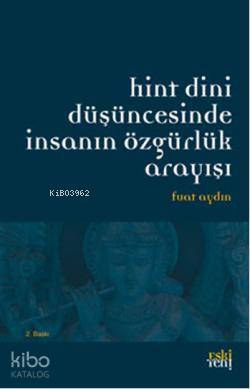 Hint Dini Düşüncesinde İnsanın Özgürlük Arayışı | Fuat Aydın | Eski Ye