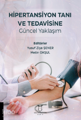 Hipertansiyon Tanı ve Tedavisine Güncel Yaklaşım