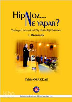 Hipnoz Ne Yapar?; Yeditepe Üniversitesi Diş Hekimliği Fakültesi