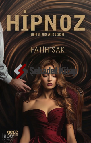 Hipnoz;Zihin ve Gerçeklik Üzerine