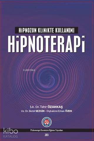 Hipnozun Klinikte Kullanımı : Hipnoterapi