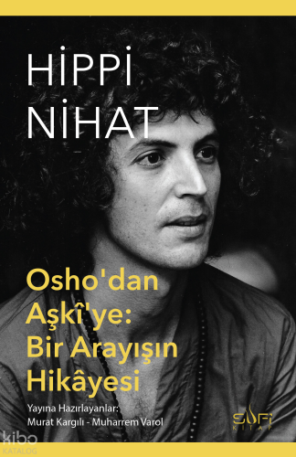 Hippi Nihat;Osho'dan Aşki'ye: Bir Arayışın Hikayesi | Nihat Özbudun | 
