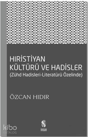 Hıristiyan Kültürü ve Hadisler | Özcan Hıdır | İnsan Yayınları