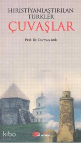 Hıristiyanlaştırılan Türkler Çuvaşlar