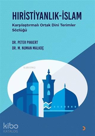Hıristiyanlık - İslam Karşılaştırmalı Ortak Dini Terimler Sözlüğü