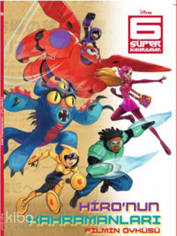 Hiro'nun Kahramanları Filmin Öyküsü; 6 Süper Kahraman Serisi, 5+ Yaş |
