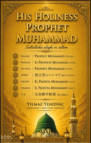 His Holiness Prophet Muhammad | Yılmaz Yenidinç | Doksan Dokuz Yayınla