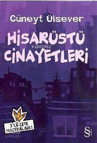 Hisarüstü Cinayetleri; 3´lü Çete Maceraları 1