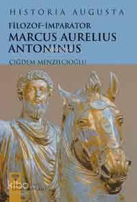 Historia Augusta| Filozof İmparator Marcus Aurelius Antoninus