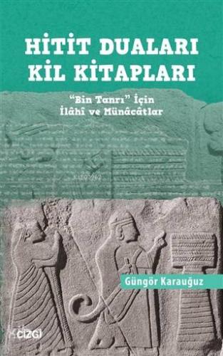 Hitit Duaları Kil Kitapları | Güngör Karauğuz | Çizgi Kitabevi