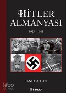Hitler Almanyası; 1933 - 1945 | Jane Caplan | İnkılâp Kitabevi